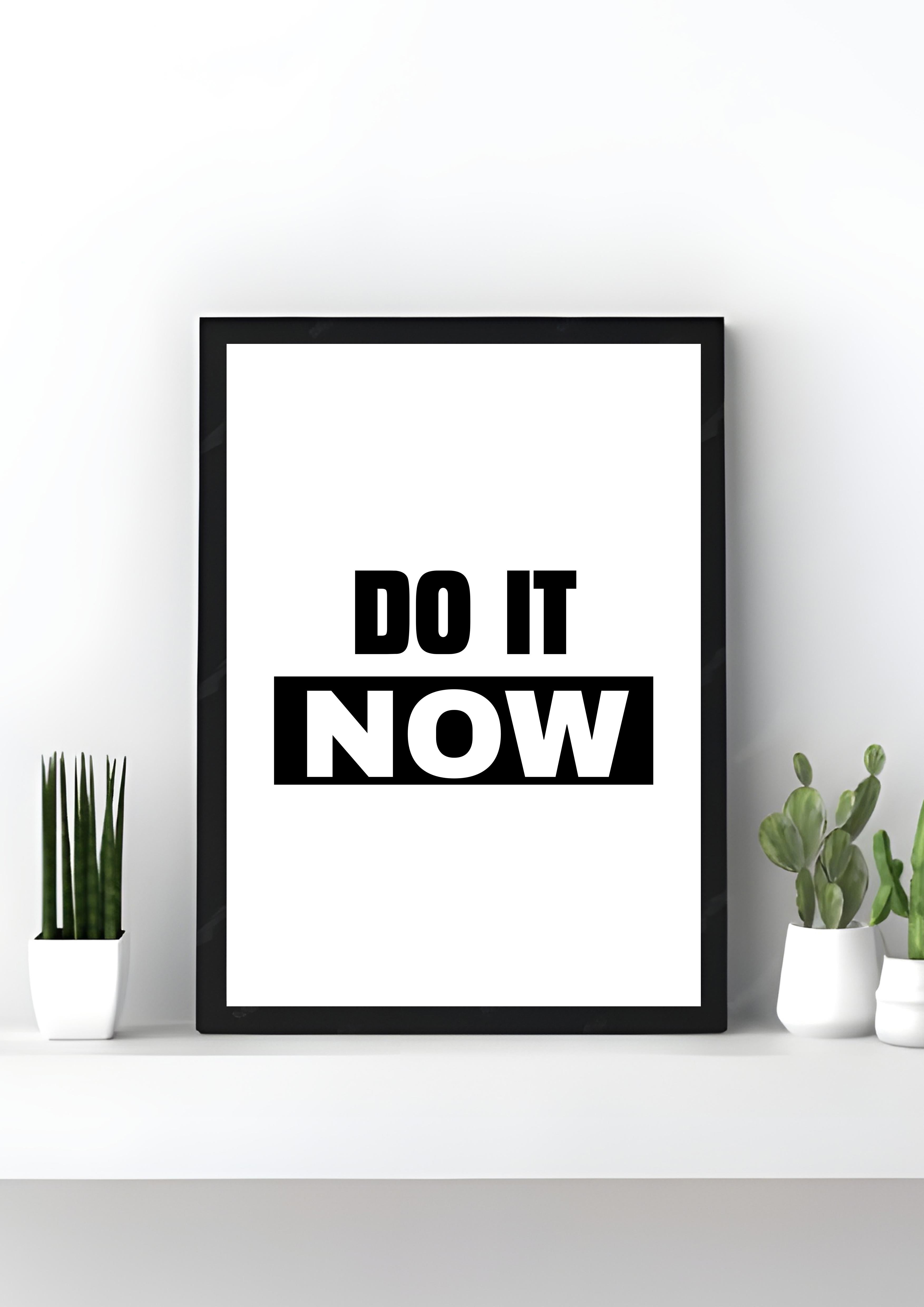 Do It Now!