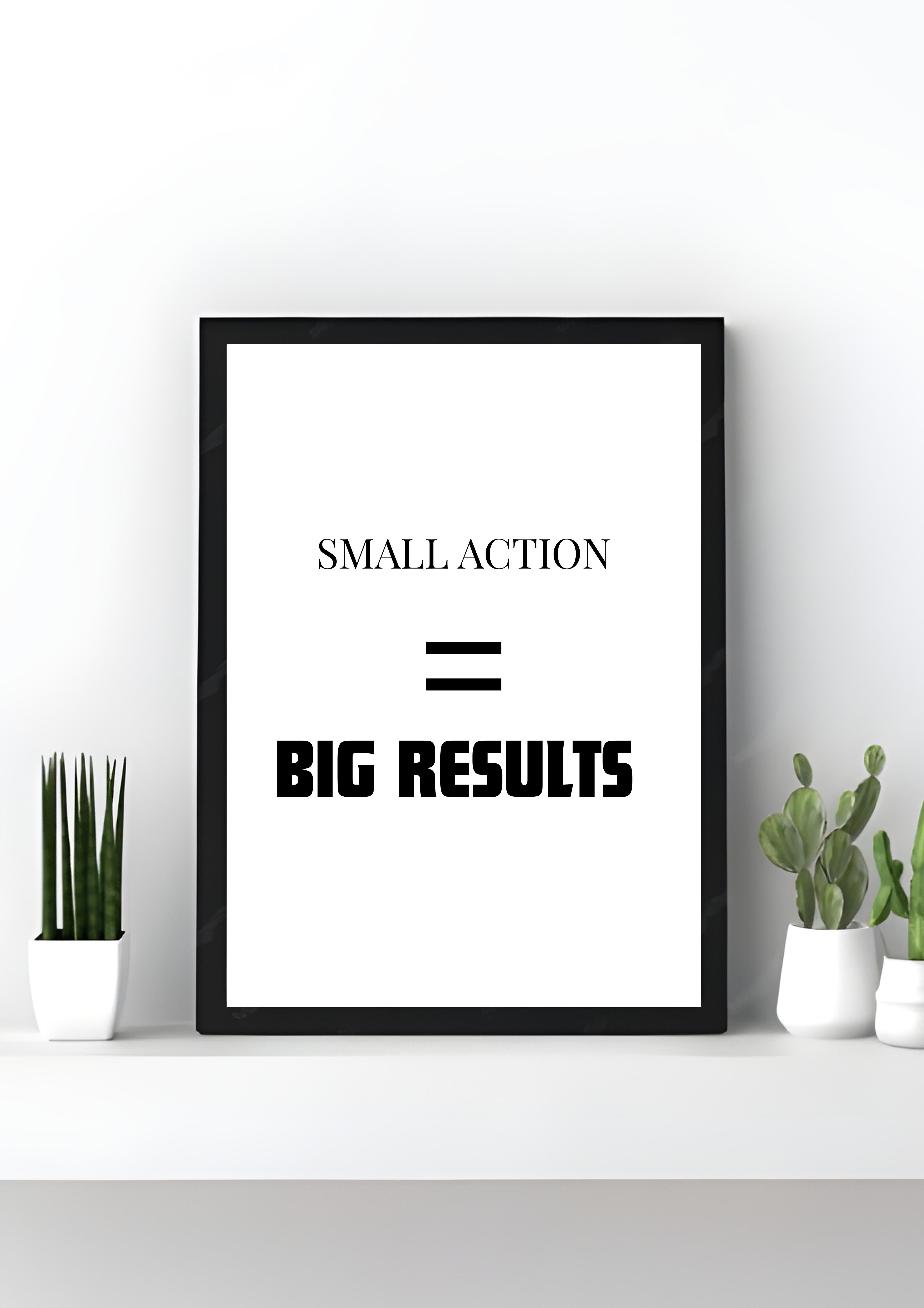 Small Actions = Big Results