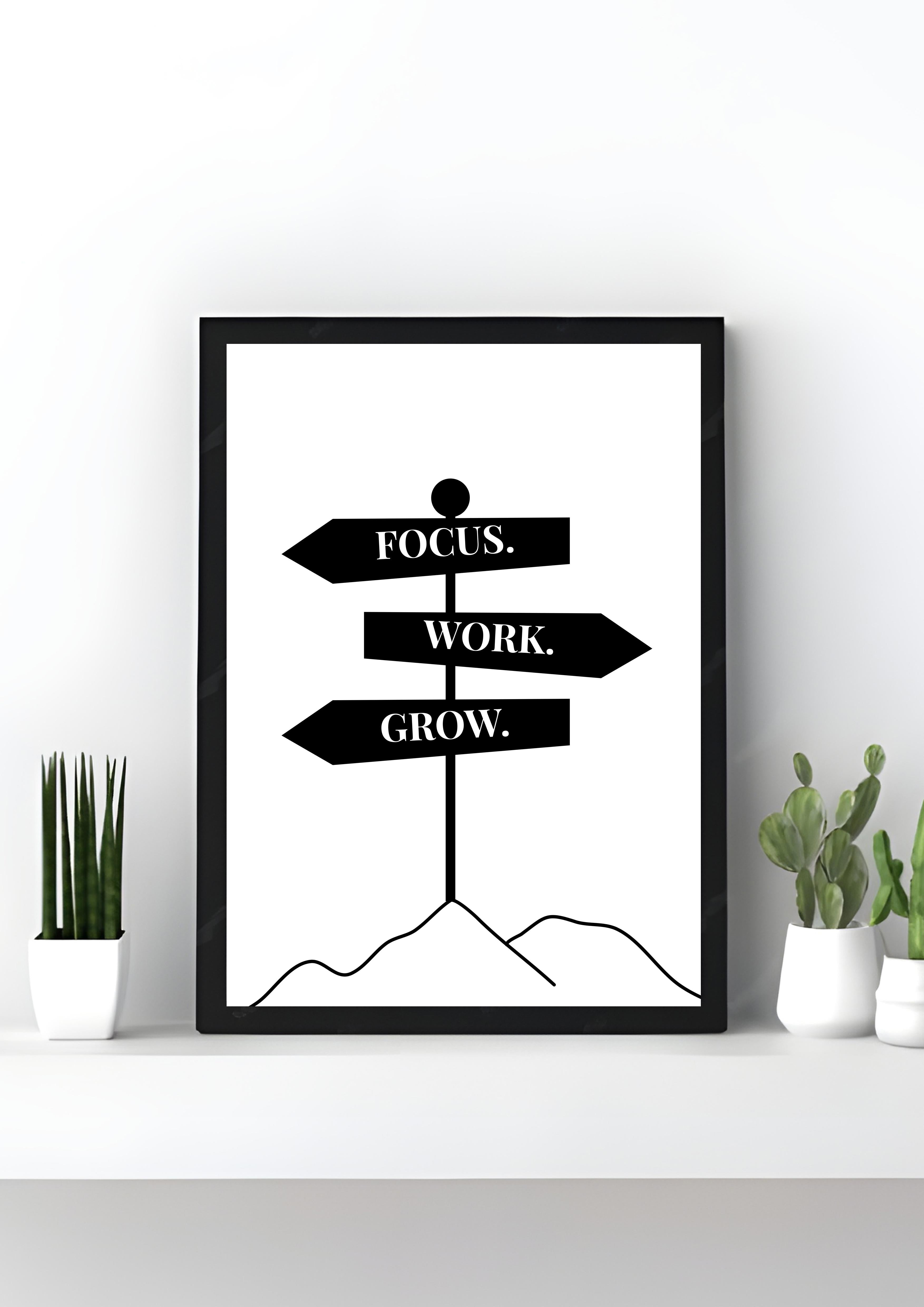 Focus. Work. Grow.