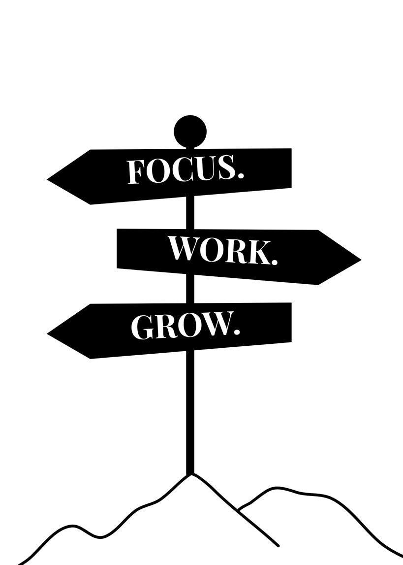 Focus. Work. Grow.