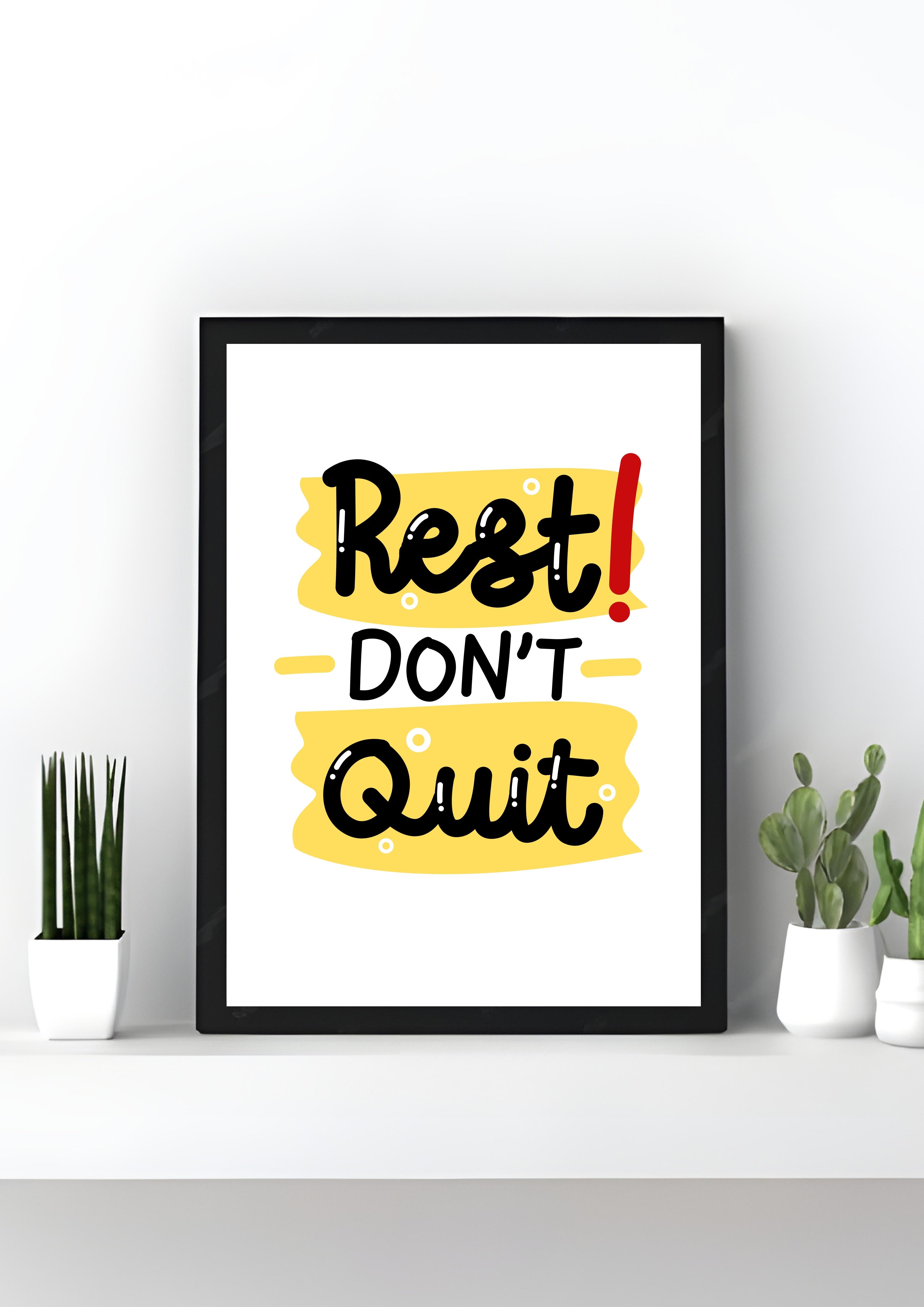 Rest! Don't Quit.