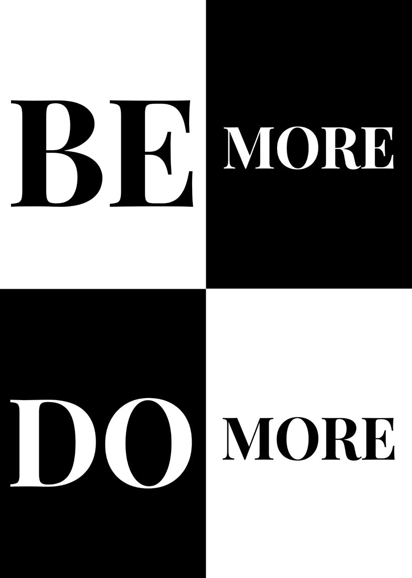Be More, Do More
