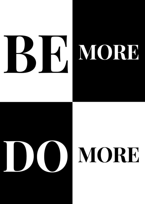 Be More, Do More