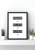 Dream It. Believe it. Achieve It.