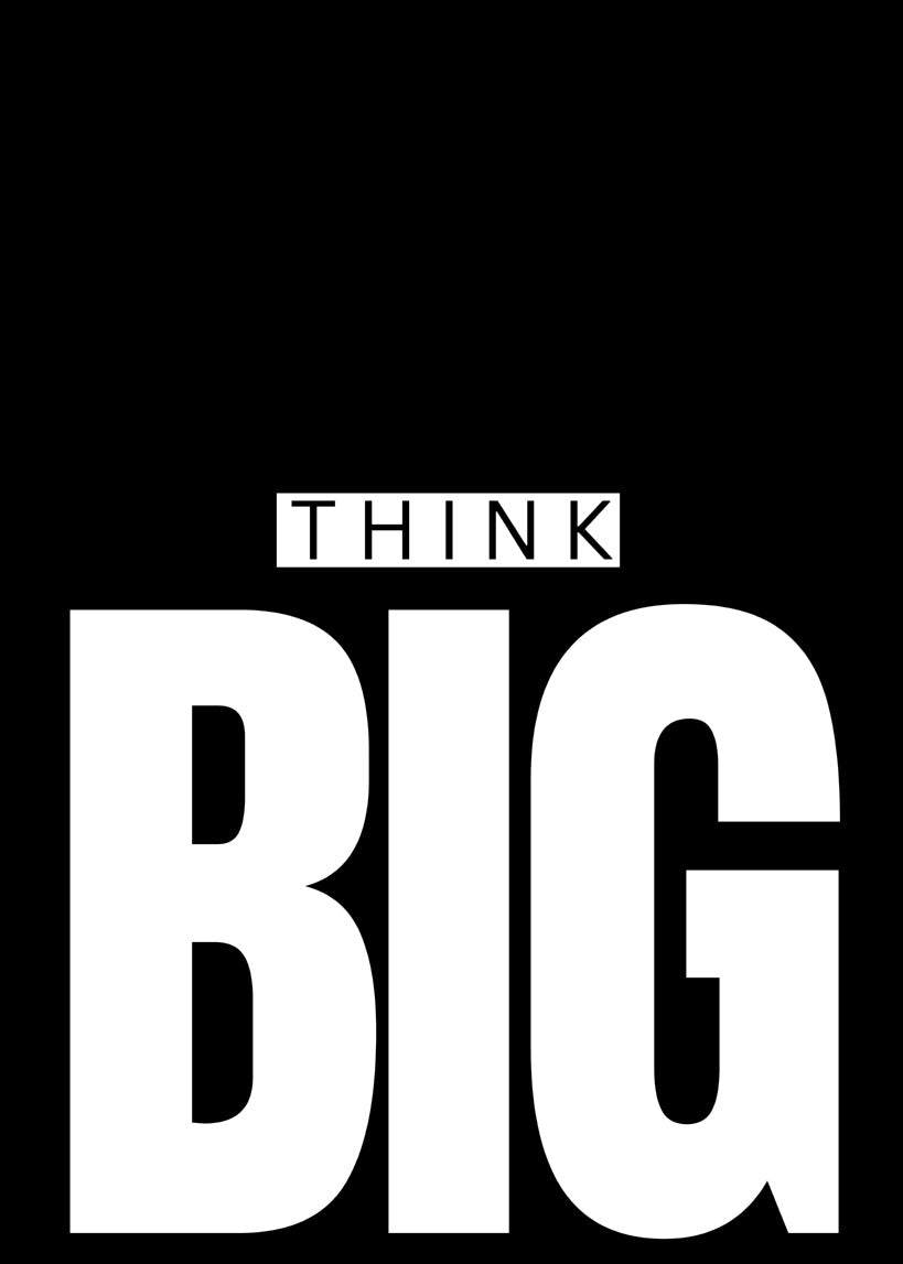 Think Big!
