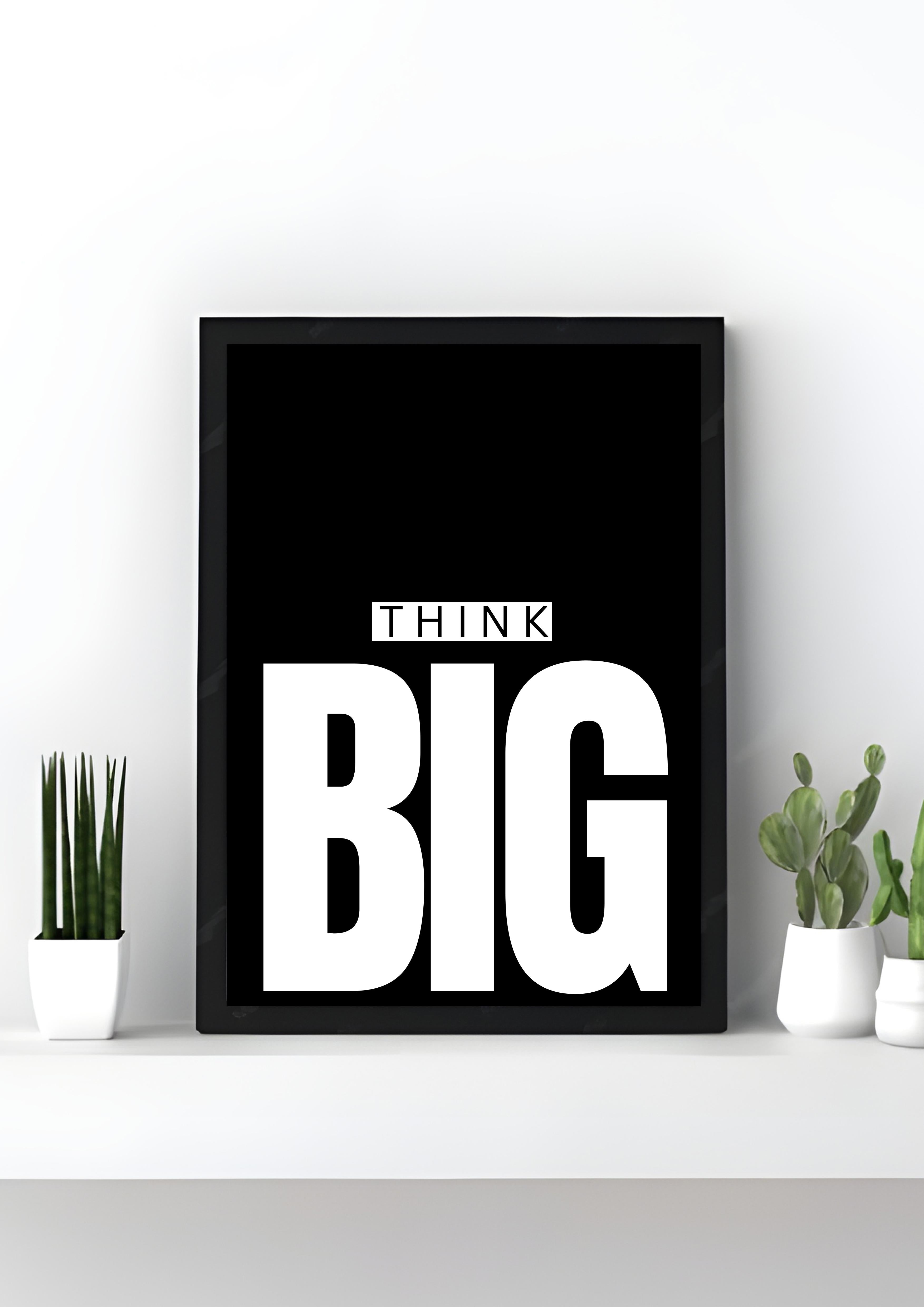 Think Big!