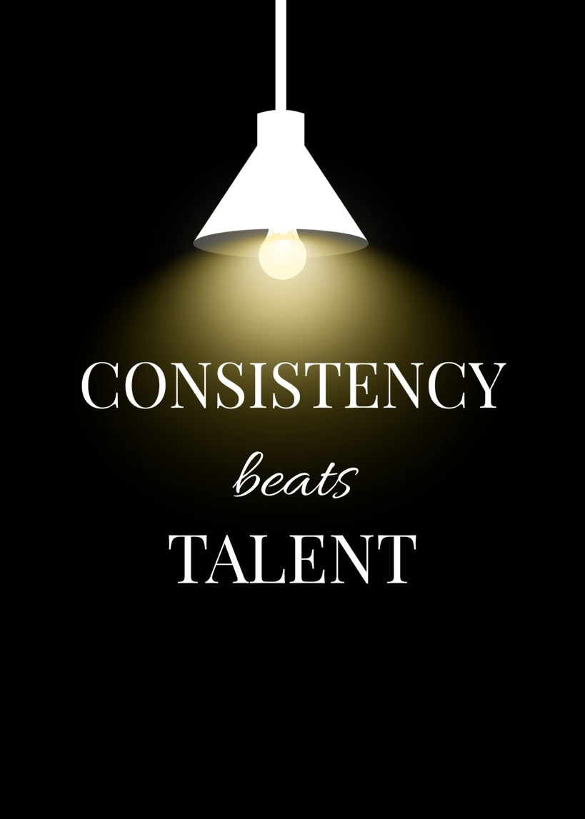 Consistency Beats Talent
