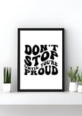 Until You're Proud!