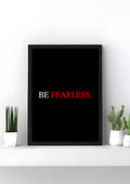 Be Fearless