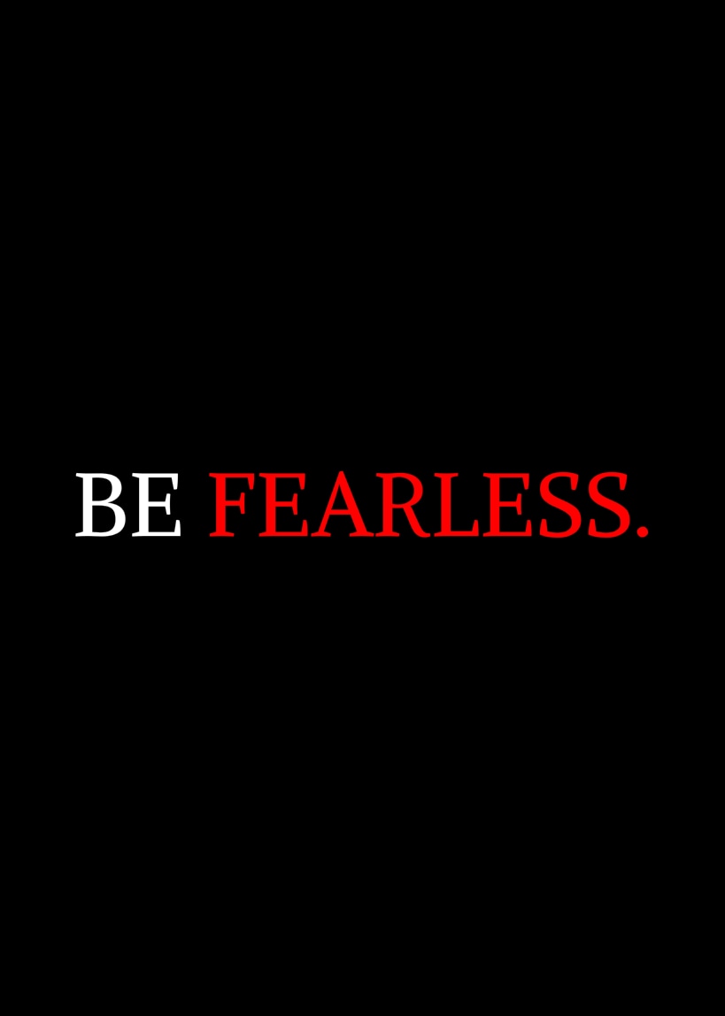 Be Fearless
