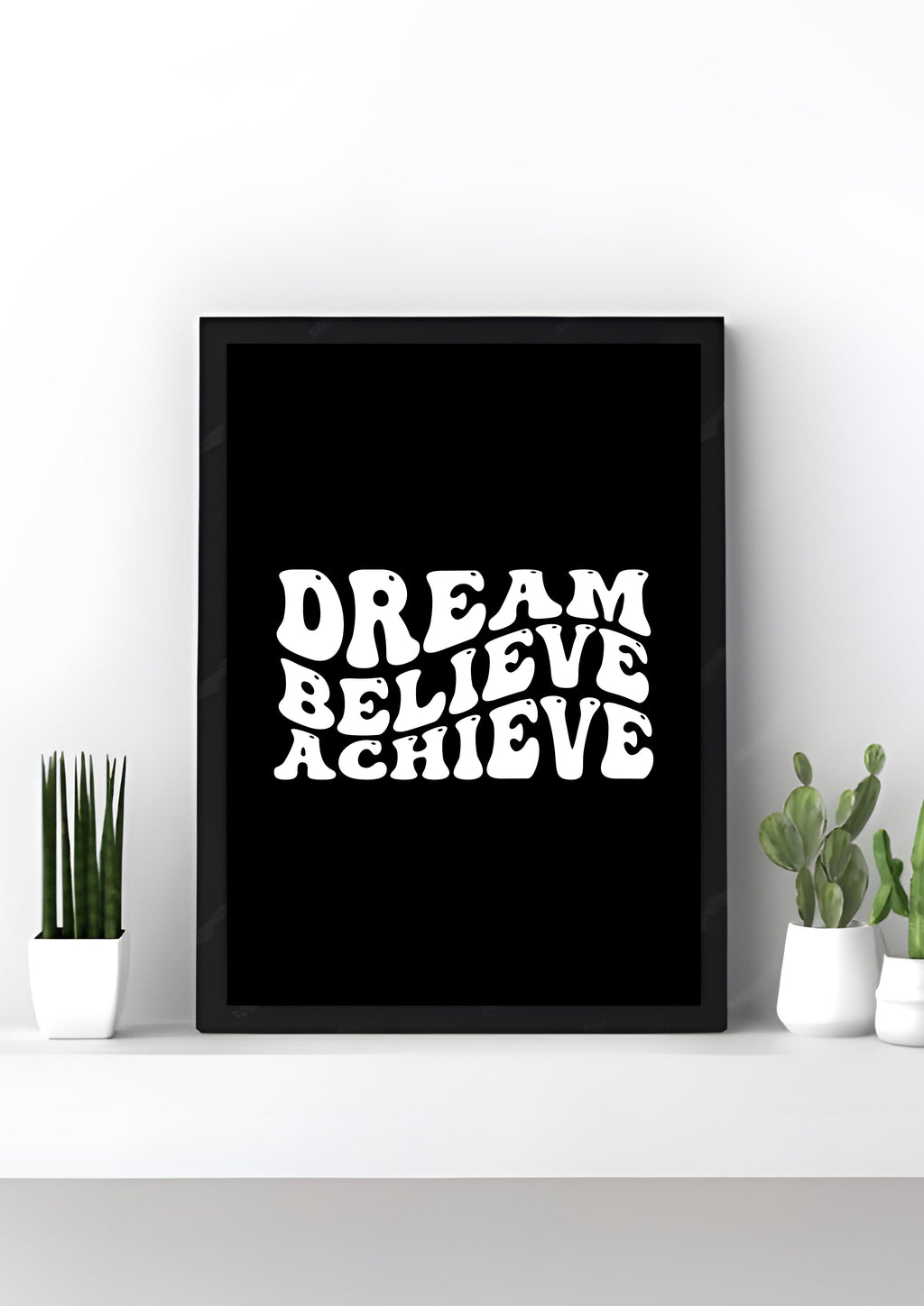 Dream. Believe. Achieve