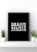 Dream. Believe. Achieve