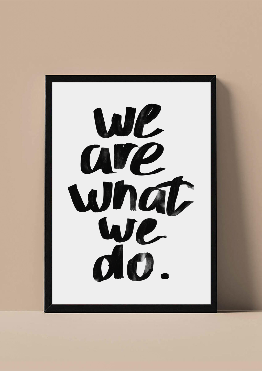 We Are What We Do