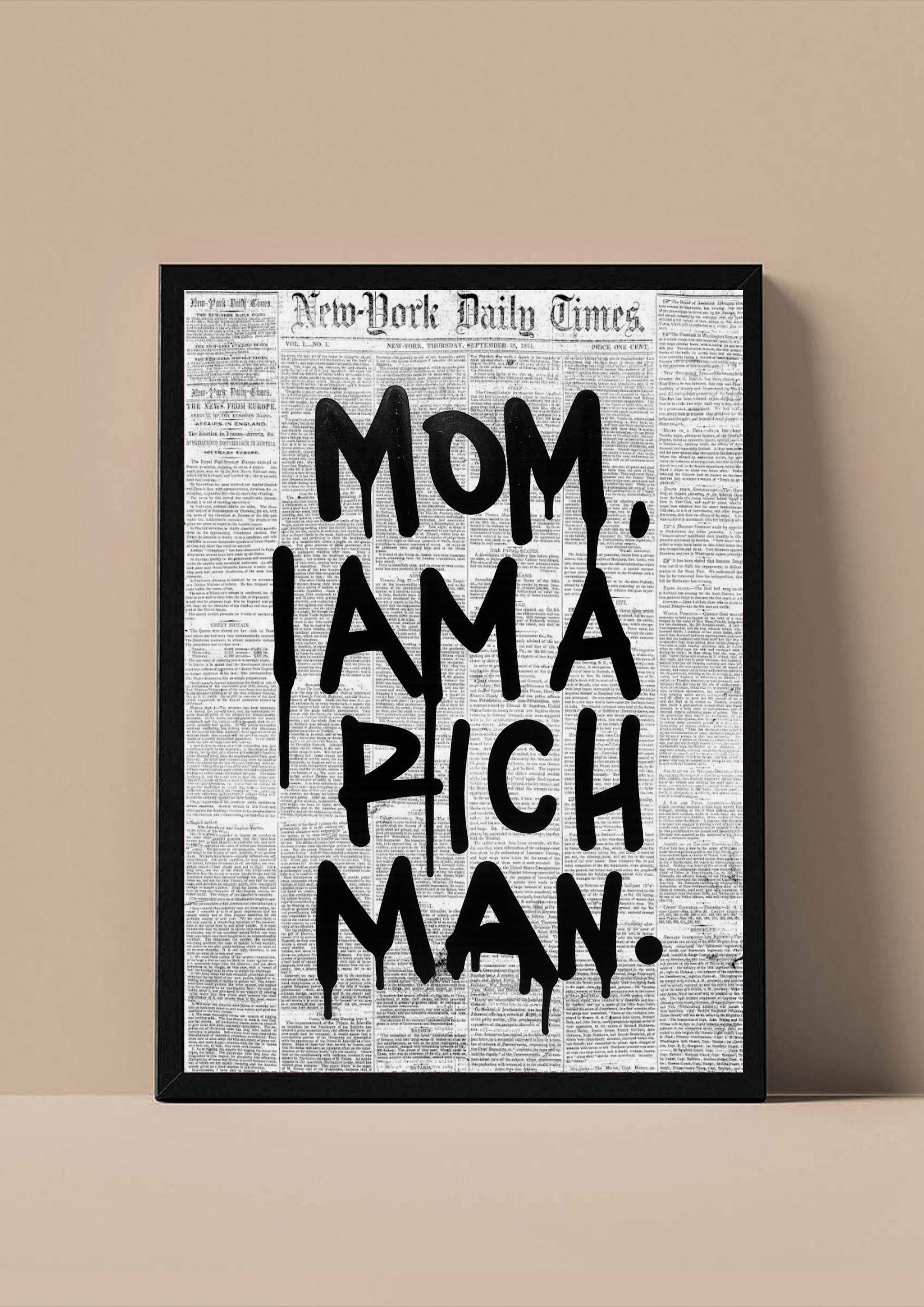 Mom. I Am A Rich Man.