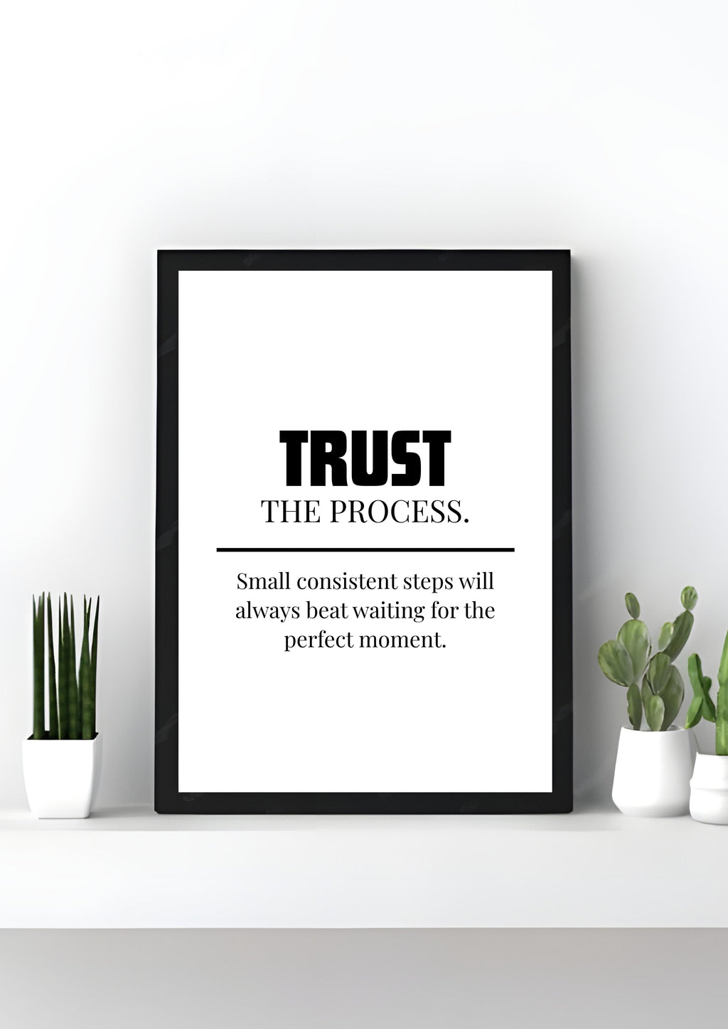 Trust The Process.
