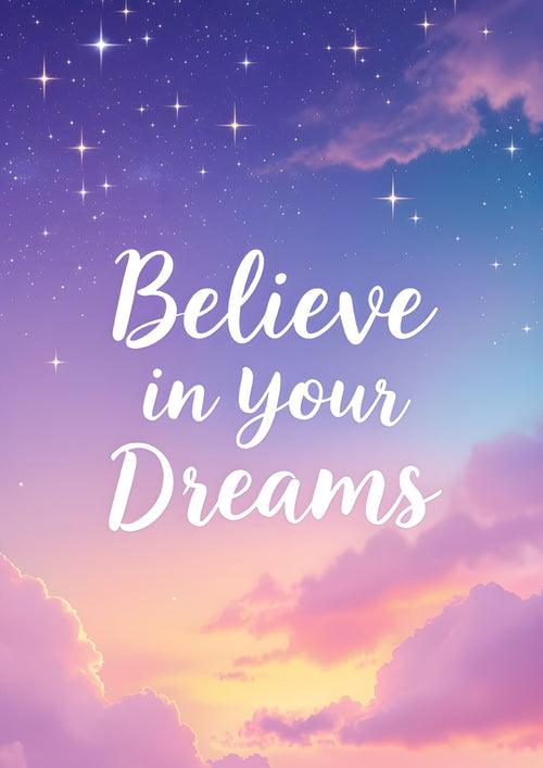 Believe in Your Dreams