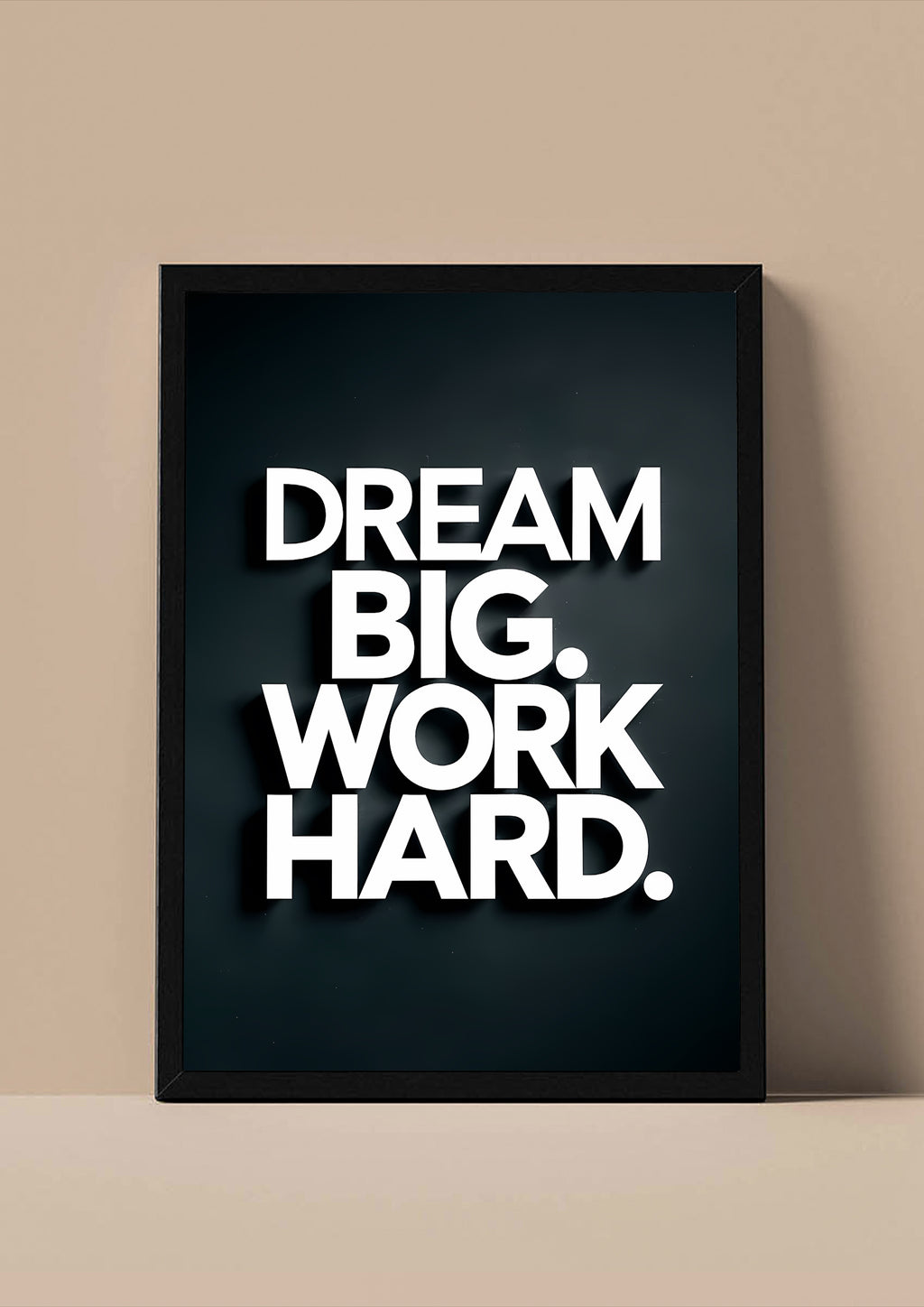 Dream Big. Work Hard.