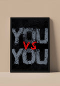 It's You vs You