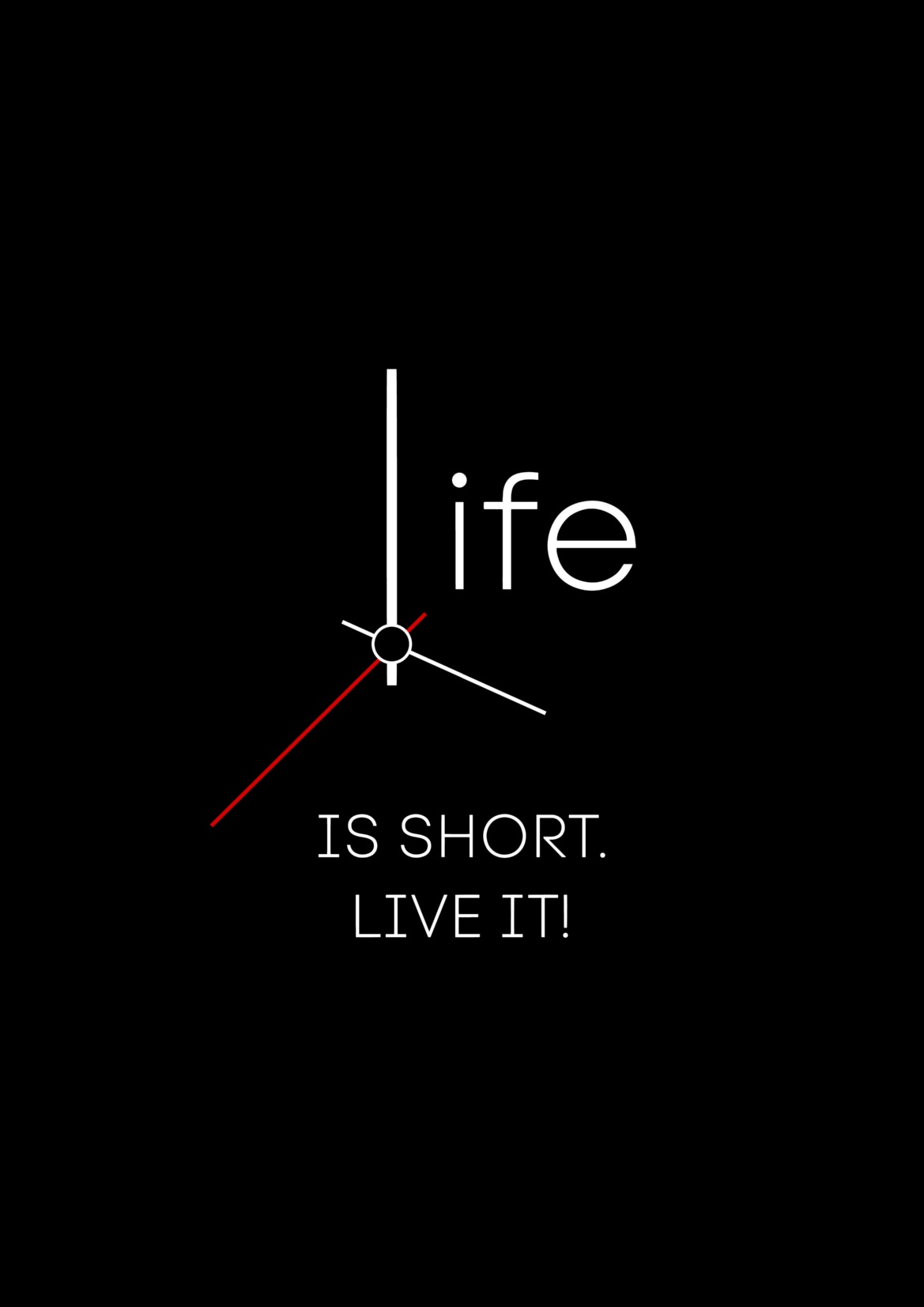 Life is Short. Live It!